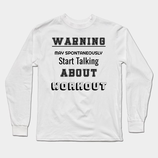 Warning may spontaneously start talking about workout Long Sleeve T-Shirt by NekoStore